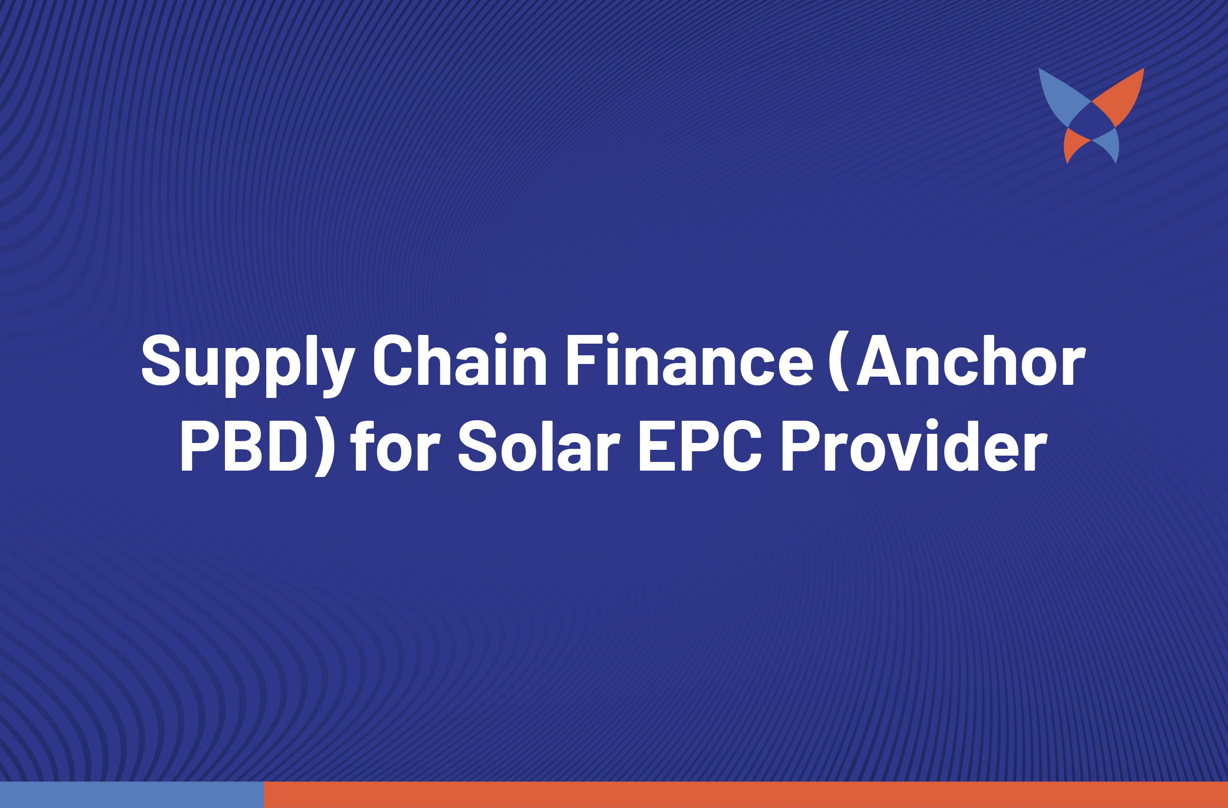 Thumbnail_Supply Chain Finance (Anchor PBD) for Solar EPC Provider